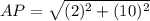 AP=\sqrt{(2)^{2} + {(10)^{2}  } \\
