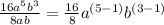 \frac{16a^5b^3}{8ab} = \frac{16}{8}a^{(5-1)}b^{(3-1)}
