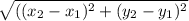 \sqrt{((x_2 - x_1)^2 + (y_2-y_1)^2}