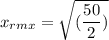 x_{rmx }=\sqrt{(\dfrac{50}{2} )}