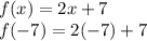 f(x)=2x+7\\f(-7)=2(-7)+7