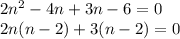 2n^2-4n+3n-6=0\\2n(n-2)+3(n-2)=0