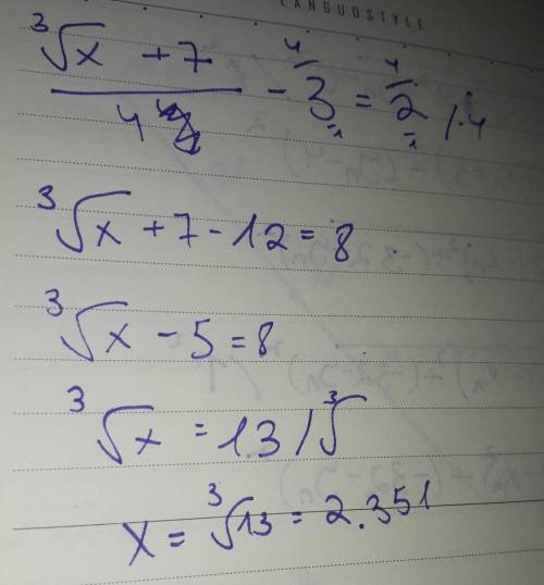 Solve for x:
cube root of x, +7 all divided by 4, -3=2