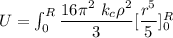 U = \int^R_0  \dfrac{16 \pi^2 \ k_c \rho^2}{3} [\dfrac{r^5}{5}]^R_0