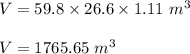 V=59.8\times 26.6\times 1.11\ m^3\\\\V=1765.65\ m^3