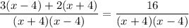 \dfrac{3(x-4)+2(x+4)}{(x+4)(x-4)}=\dfrac{16}{(x+4)(x-4)}