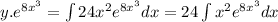 y.e^{8x^3}=\int 24x^2 e^{8x^3}dx=24\int x^2e^{8x^3}dx