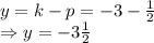 y = k - p=-3-\frac{1}{2}\\\Rightarrow y = -3\frac{1}{2}