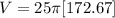 V = 25 \pi [ 172.67]