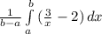 \frac{1}{b-a} \int\limits^b_a {(\frac{3}{x} -2)} \, dx