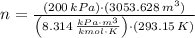 n = \frac{(200\,kPa)\cdot (3053.628\,m^{3})}{\left(8.314\,\frac{kPa\cdot m^{3}}{kmol\cdot K} \right)\cdot(293.15\,K)}