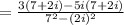 =\frac{3(7+2i)-5i(7+2i)}{7^2-(2i)^2}