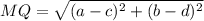 MQ = \sqrt{(a - c)^2 + (b - d)^2}