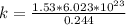 k  =  \frac{1.53 * 6.023*10^{23}}{ 0.244}