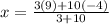 x = \frac{3(9) + 10(-4)}{3 + 10}