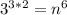 3^{3*2} = n^6\\\\