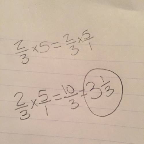 2over 3 times 5 show your answer as a multiplication equation of a whole number and a fraction