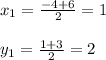 x_1 =\frac{-4+6}{2}=1 \\\\y_1=\frac{1+3}{2}=2