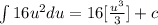 \int\limits {16u^2  du} = 16 [\frac{u^3}{3} ] + c