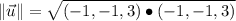 \|\vec u\| = \sqrt{(-1,-1,3)\bullet (-1,-1,3)}