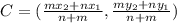 C = (\frac{mx_2 + nx_1}{n + m},\frac{my_2 + ny_1}{n + m})