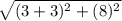 \sqrt{(3+3)^2+(8)^2}\\