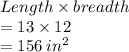 Length \times breadth\\= 13\times 12\\= 156 \:in^2