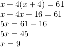 x+4(x+4)=61\\x+4x+16=61\\5x=61-16\\5x=45\\x=9