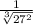 \frac{1}{\sqrt[3]{27^{2} } }