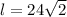 l = 24\sqrt{2}