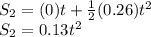 S_{2}  = (0)t + \frac{1}{2}(0.26)t^{2}\\S_{2}  = 0.13 t^{2}\\