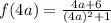 f(4a)=\frac{4a+6}{(4a)^2+1}