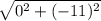 \sqrt{0^2+(-11)^2}