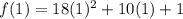 f(1) = 18(1)^2 + 10(1) + 1