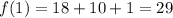 f(1) = 18 + 10 + 1 = 29