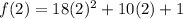 f(2) = 18(2)^2 + 10(2) + 1