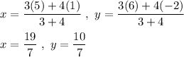 x=\dfrac{3(5)+4(1)}{3+4}\ ,\  y=\dfrac{3(6)+4(-2)}{3+4}\\\\x=\dfrac{19}{7}\ ,\ y =\dfrac{10}{7}