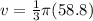 v=\frac{1}{3} \pi (58.8)