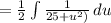 = \frac{1}{2} \int\limits  {\frac{1}{ 25 + u^2)} } \, du