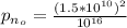 p_{n_o}  = \frac{(1.5*10^{10})^2}{10^{16}}