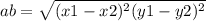 ab =  \sqrt{(x1 - x2) { }^{2} (y1 - y2) {}^{2} }