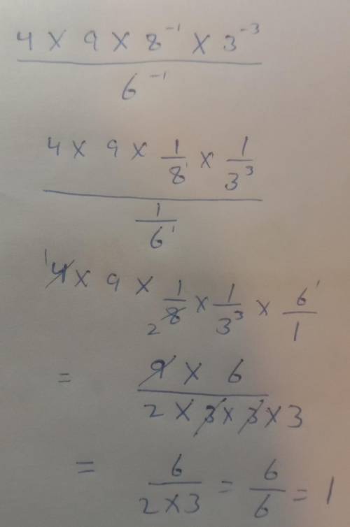 4×9×8^-1×3^-3/6^-1 .Ans is 1 but I want the method.