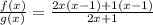 \frac{f(x)}{g(x)} = \frac{2x(x - 1) +1(x - 1)}{2x + 1}