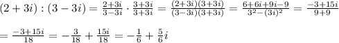 (2+3i):(3-3i)=\frac{2+3i}{3-3i}\cdot\frac{3+3i}{3+3i}=\frac{(2+3i)(3+3i)}{(3-3i)(3+3i)}=\frac{6+6i+9i-9}{3^2-(3i)^2}=\frac{-3+15i}{9+9}\\\\=\frac{-3+15i}{18}=-\frac{3}{18}+\frac{15i}{18}=-\frac{1}{6}+\frac{5}{6}i