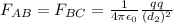 F_{AB}=F_{BC}= \frac {1}{4\pi\epsilon_0}\frac {qq}{(d_2)^2}
