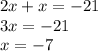 2x+x=-21\\&#10;3x=-21\\&#10;x=-7