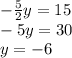 -\frac{5}{2}y=15\\&#10;-5y=30\\&#10;y=-6