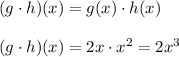 (g\cdot h)(x)=g(x)\cdot h(x)\\\\&#10;(g\cdot h)(x)=2x\cdot x^2=2x^3