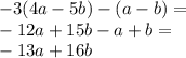 -3(4a-5b)-(a-b)=\\&#10;-12a+15b-a+b=\\&#10;-13a+16b