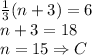 \frac{1}{3}(n+3)=6\\&#10;n+3=18\\&#10;n=15 \Rightarrow C